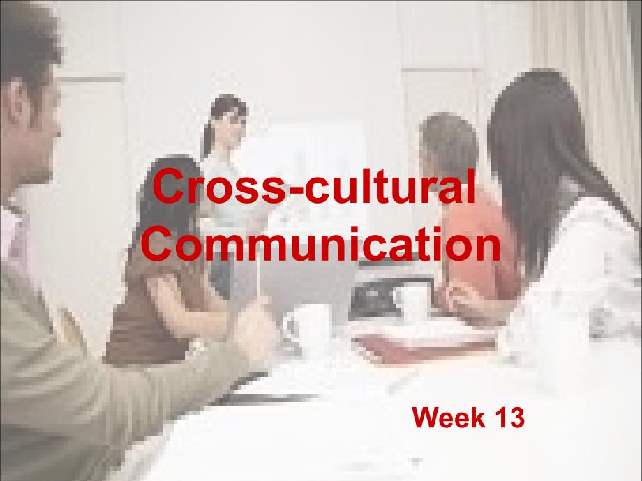 跨文化商务交际wk13cross-culturalcommunication_第1页