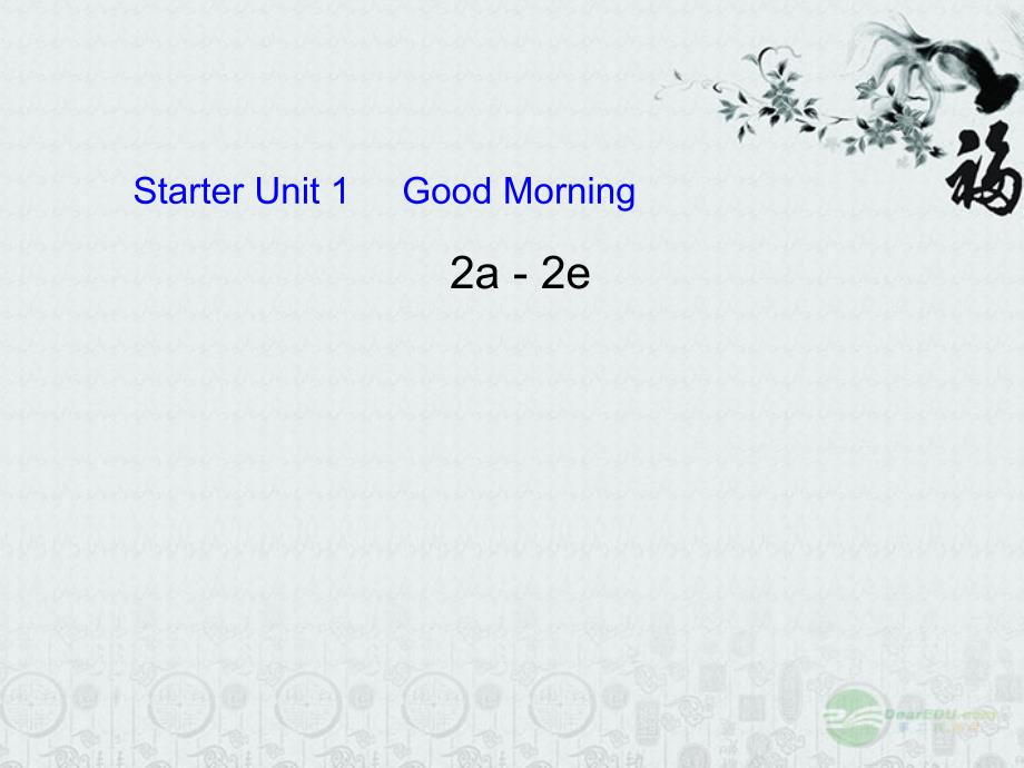 2012年秋七年级英语上册starterunit1goodmorning2a-2e课件人教新目标版_第1页