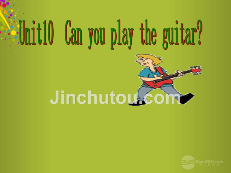 山东省青岛市城阳区第七中学七年级英语上册unit10canyouplaytheguitar课件人教新目标版_第1页