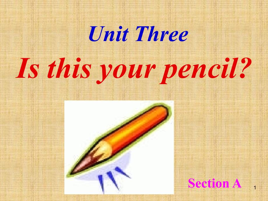 人教新目标版七年级英语上册课件：Unit3 Is this your pencil？ Section A grammar focus--3c.ppt_第1页