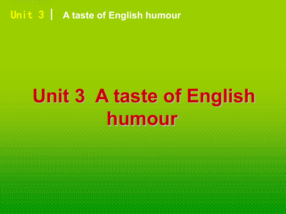 高中英语 unit 3  a taste of english humour复习课课件 新人教版必修4_第1页