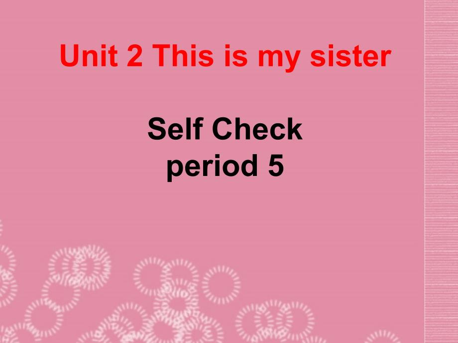 山西省太谷县明星中学七年级英语上册《unit 2 this is my sister self check period 5》课件 人教新目标版_第1页