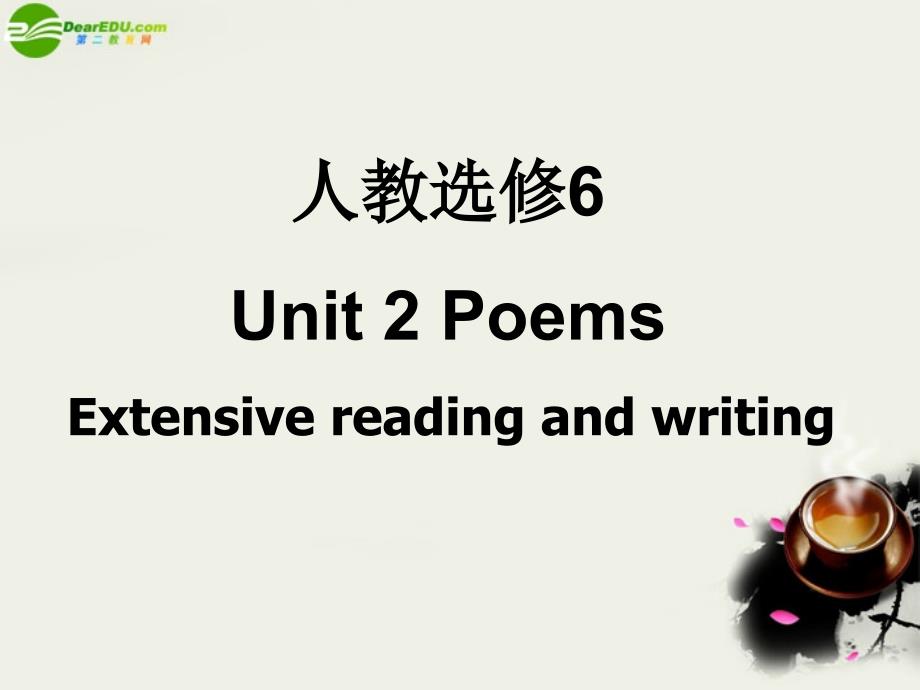 高中英语 unit2《poems》extensive reading and writing课件1 新人教版选修6_第1页