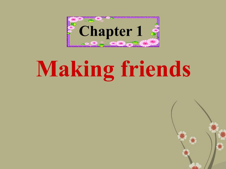 广东省深圳市宝安区上寮学校七年级英语上册《chapter1 making friends writing》课件 牛津版_第1页