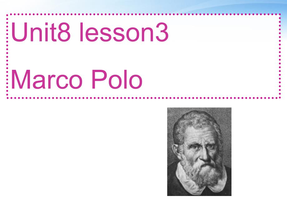 高中英语 unit8 lesson3 macro polo课件 北师大版必修3_第1页