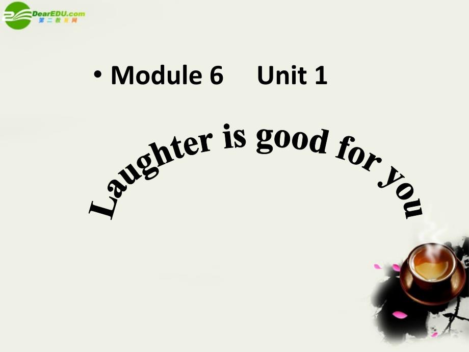 高中英语 unit 1《laughter is good for you》welcome to the unit课件2 牛津译林版选修6_第1页