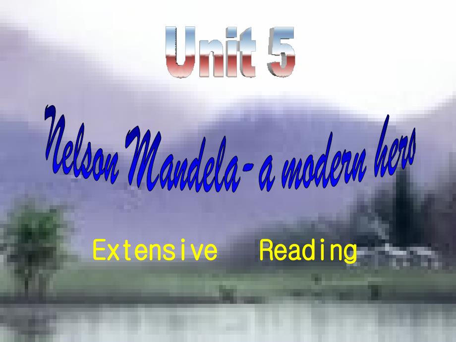 高中英语 unit5 nelson mandela-a modern hero- extensive reading优质课件 新人教版必修1_第1页