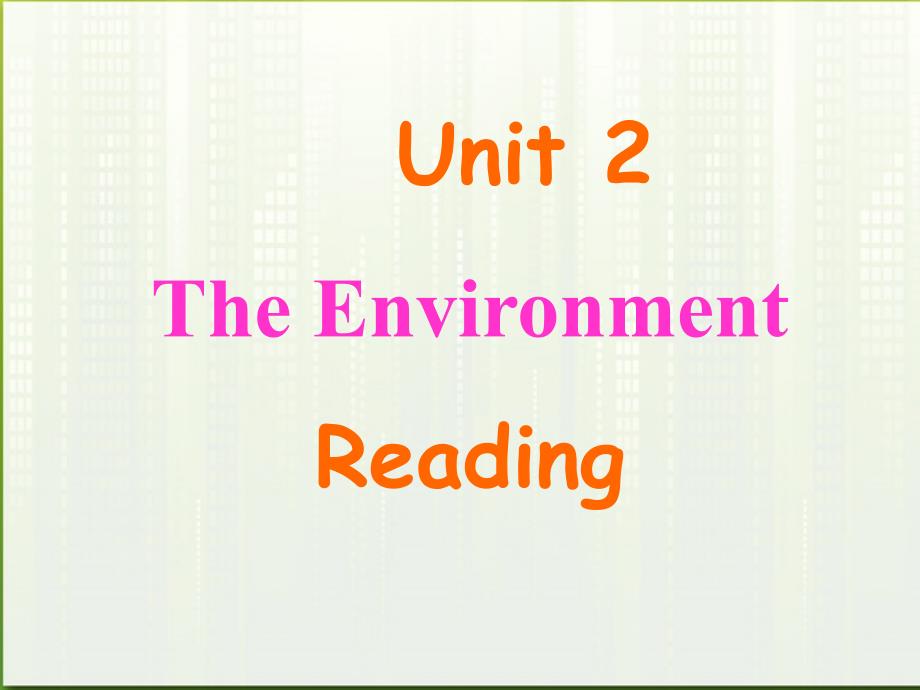 高中英语 unit 2《the environment》-reading课件 牛津译林版必修5_第1页