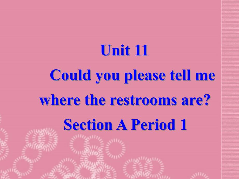 广东省珠海九中九年级英语全册《unit 11 could you please tell me where the restrooms are-section a 1》课件 人教新目标版_第2页