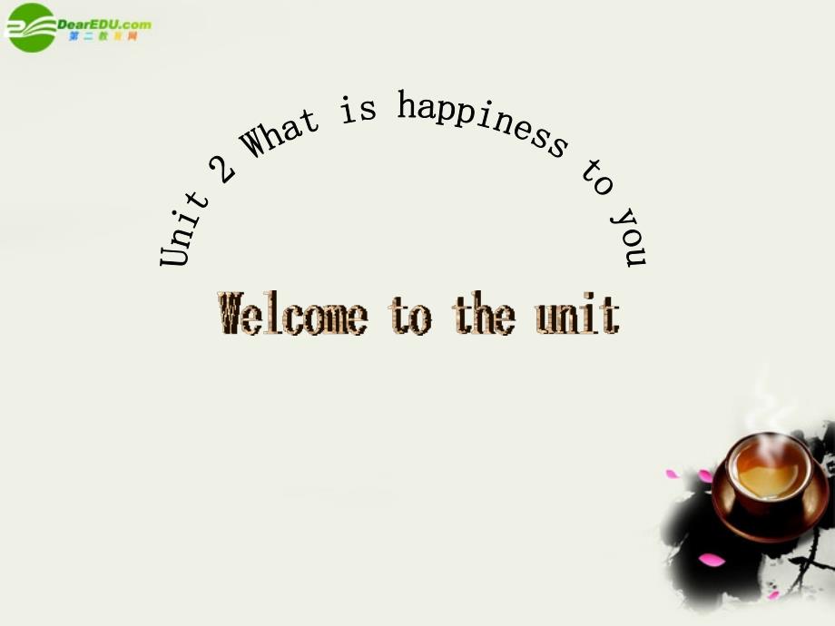 高中英语 unit 2《what is happiness to you》welcome to the unit课件2 牛津译林版选修6_第1页