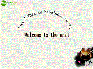 高中英语 unit 2《what is happiness to you》welcome to the unit课件2 牛津译林版选修6