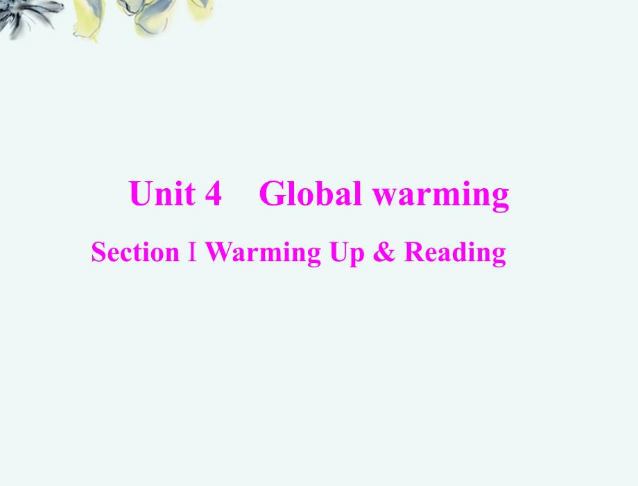 高中英语 unit4 period ⅰ warming up & reading同步教学课件 新人教版选修6_第1页