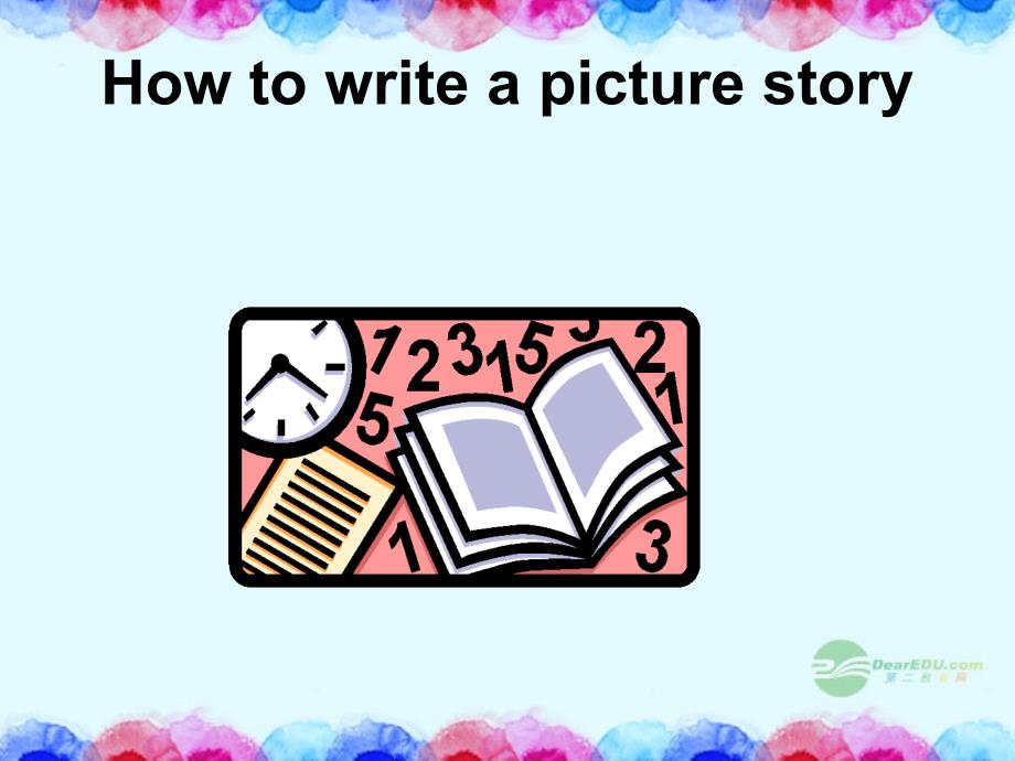 北京市房山区周口店中学高中英语《how to write a picture story》课件_第1页