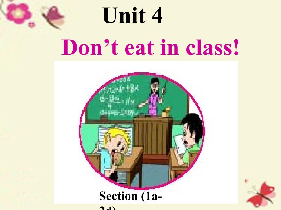 七年级英语下册 unit 4 don’t eat in class section a（1a-2d）课件2 （新版）人教新目标版_第1页