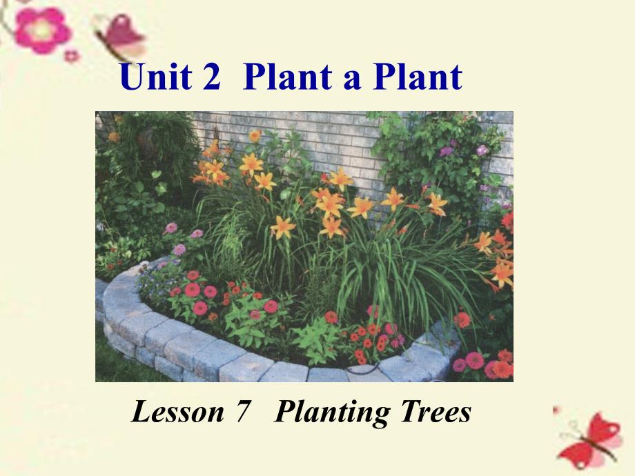 八年级英语下册 unit 2 plant a plant lesson 7 planting trees课件 （新版）冀教版_第1页