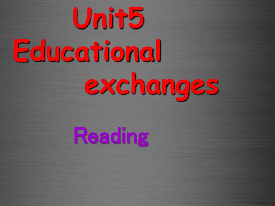 八年级英语上册 unit 5 educational exchanges reading课件 （新版）牛津深圳版_第1页