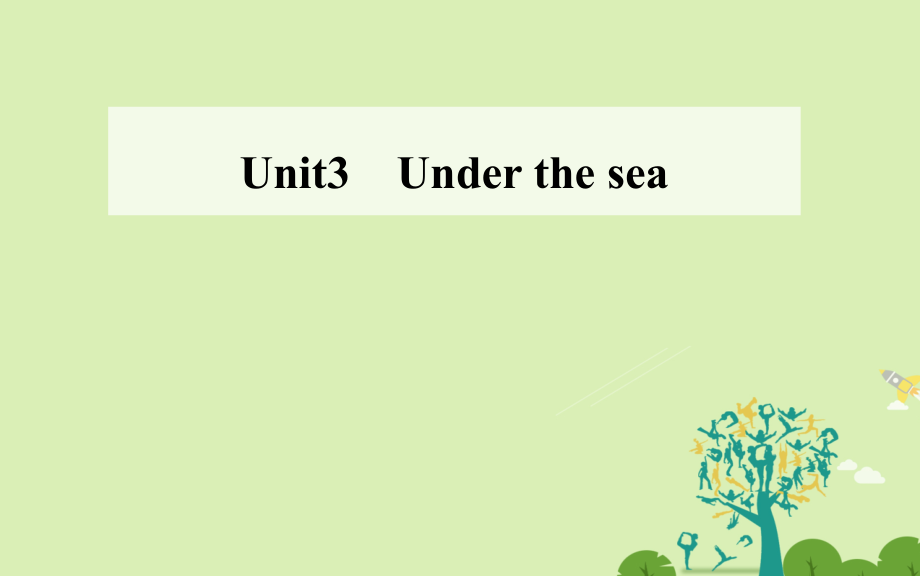 2017-2018学年高中英语unit3underthesea课件新人教版选修_第1页