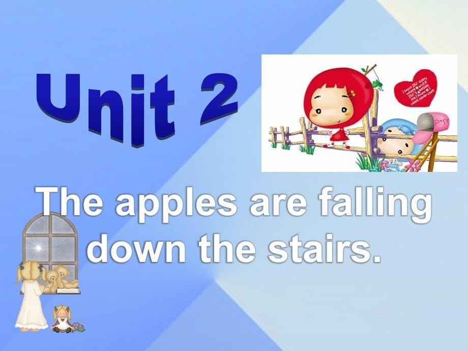 2018春六年级英语下册 module 4 unit 2《the apples are falling down the stairs》课件1 （新版）外研版（一起）_第5页