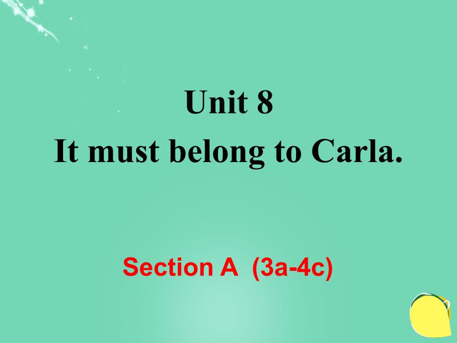 2018秋九年级英语全册 unit 8 it must belong to carla section a（第2课时）课件 （新版）人教新目标版_第1页
