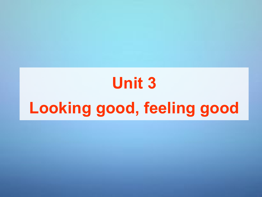 2018年高中英语 unit3 looking good，feeling good grammar and usage课件 牛津译林版必修1_第1页