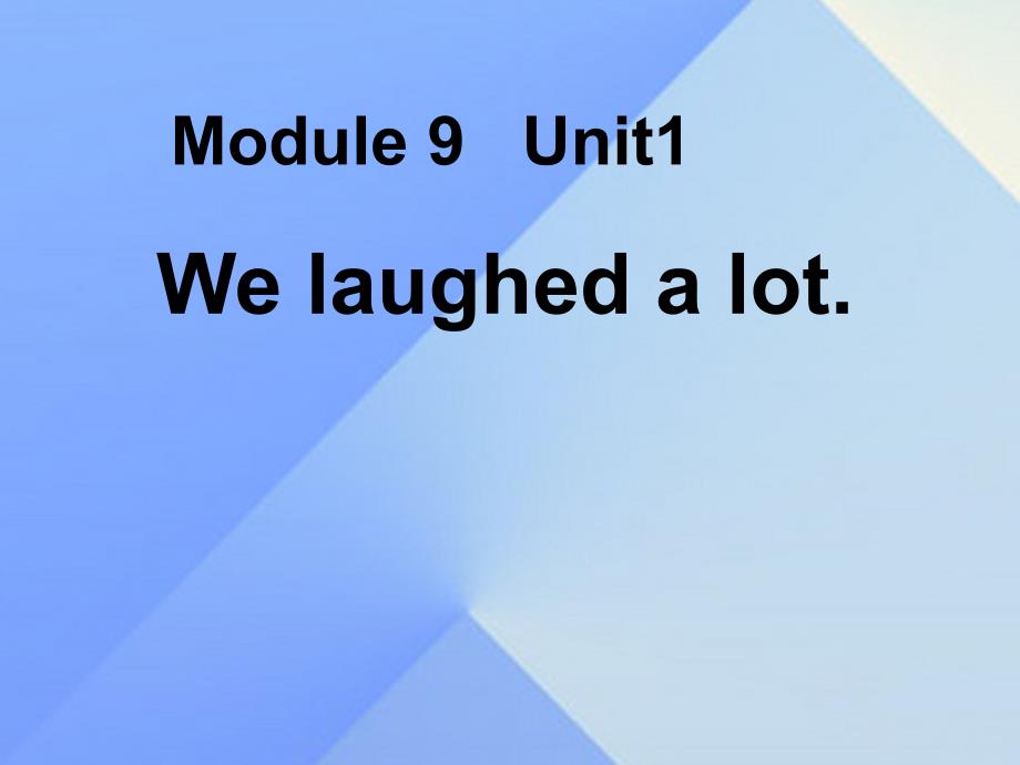 2018春五年级英语下册 module 9 unit 1《we laughed a lot》课件3 （新版）外研版（三起）_第2页