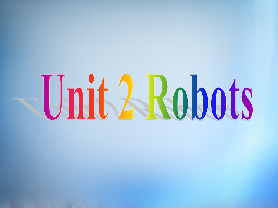 2018年高考英语 unit2 robots课件 新人教版选修7_第1页