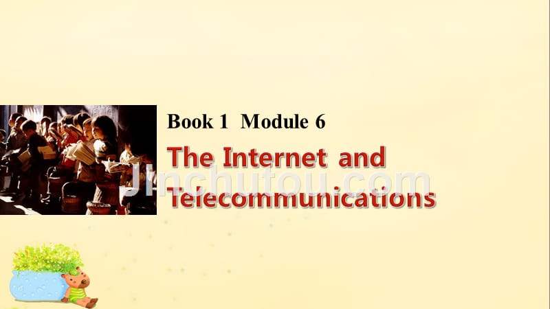 2018版高考英语一轮复习 module 6 the internet and telecommunications课件 外研版必修1_第1页