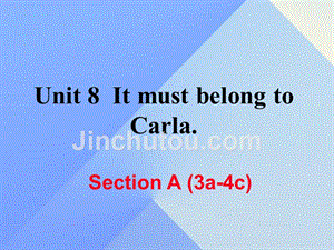 （黄冈专版）2018秋九年级英语全册 unit 8 it must belong to carla section a（3a-4c）课件 （新版）人教新目标版