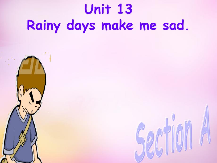 山西省太谷县明星镇中学九年级英语全册 unit 13 rainy days make me sad section a课件3 人教新目标版_第1页