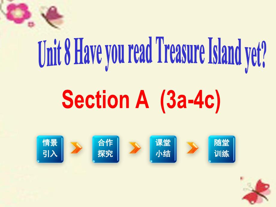（江西专用）2018春八年级英语下册 unit 8 have you read treasure island yet（第2课时）课件 （新版）人教新目标版_第1页