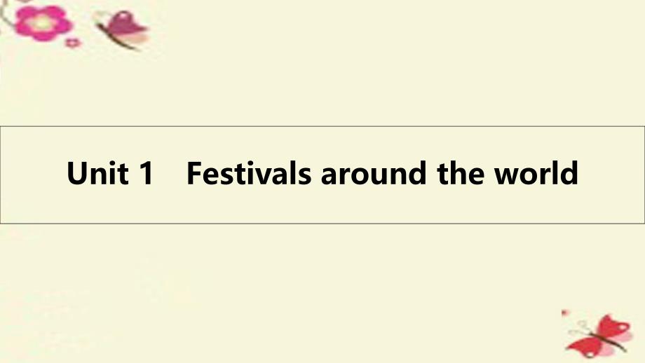 2018高考英语一轮总复习 第一部分 教材知识梳理 unit 1 festivals around the world课件 新人教版必修3_第2页