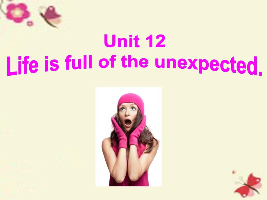 湖南省长沙市望城县乔口镇乔口中学九年级英语全册 unit 12 life is full of the unexpected section b 2课件 （新版）人教新目标版_第2页