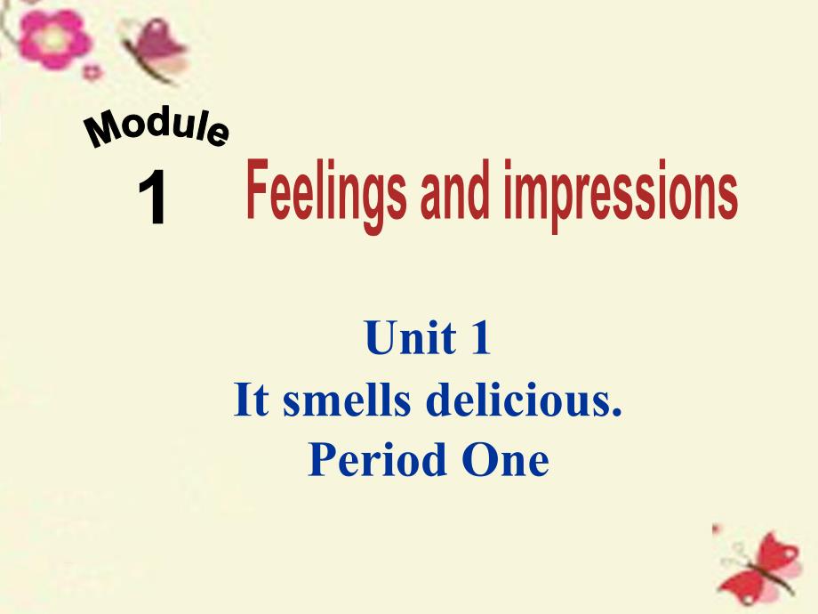 广东省惠东县平海中学八年级英语下册 module 1 unit 1 it smells delicious课件 （新版）外研版_第1页