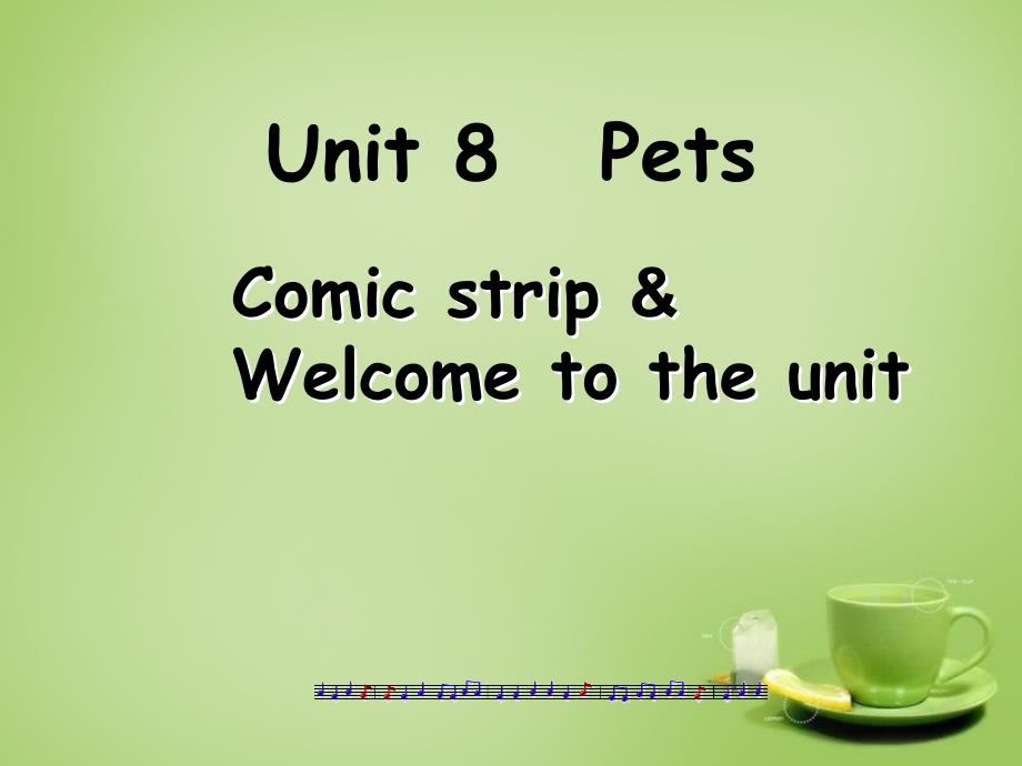 江苏省东海县横沟中学七年级英语下册 unit 8 pets welcome to the unit & comic strip课件2 （新版）牛津版_第1页