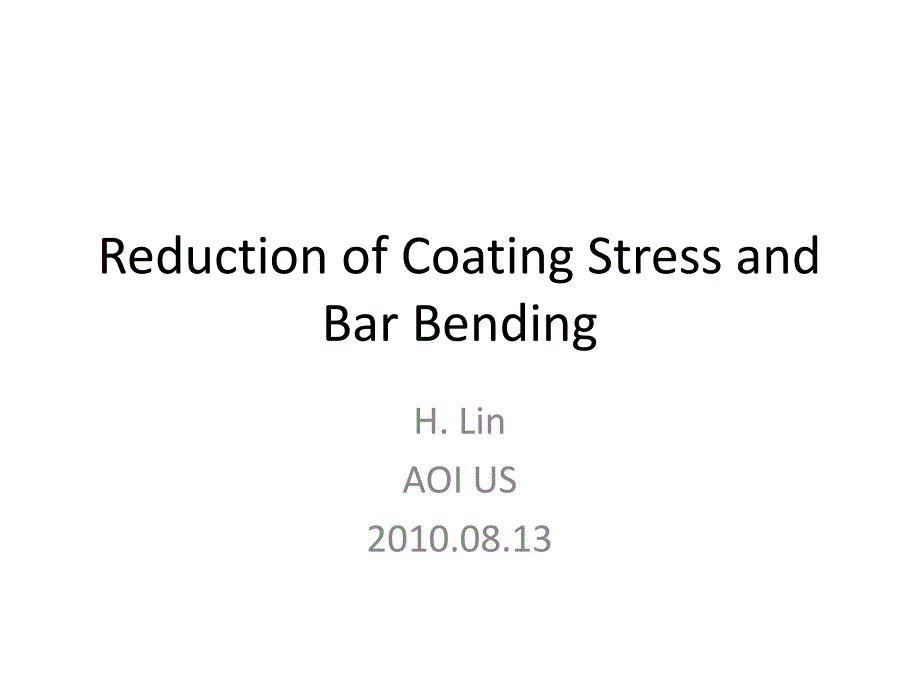 Kickoff meeting--Reduction of Coating Stress and Bar Bending_第1页