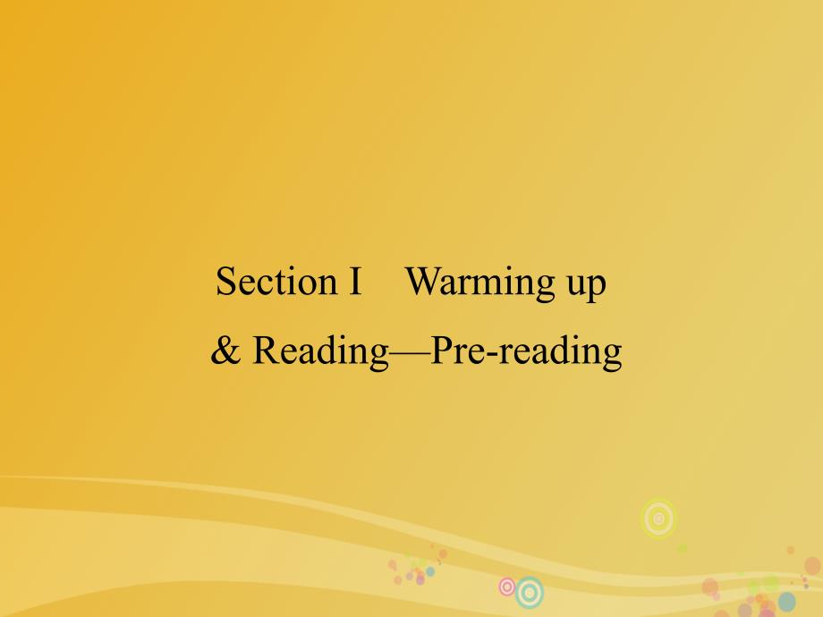 2018-2019学年高中英语 unit 5 meeting your ancestors section ⅰ warming up & reading-prereading课件 新人教版选修8_第1页