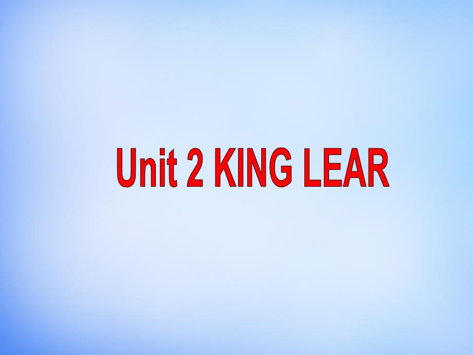 2018-2019学年高中英语 unit2 king lear listening课件2 新人教版选修10_第1页