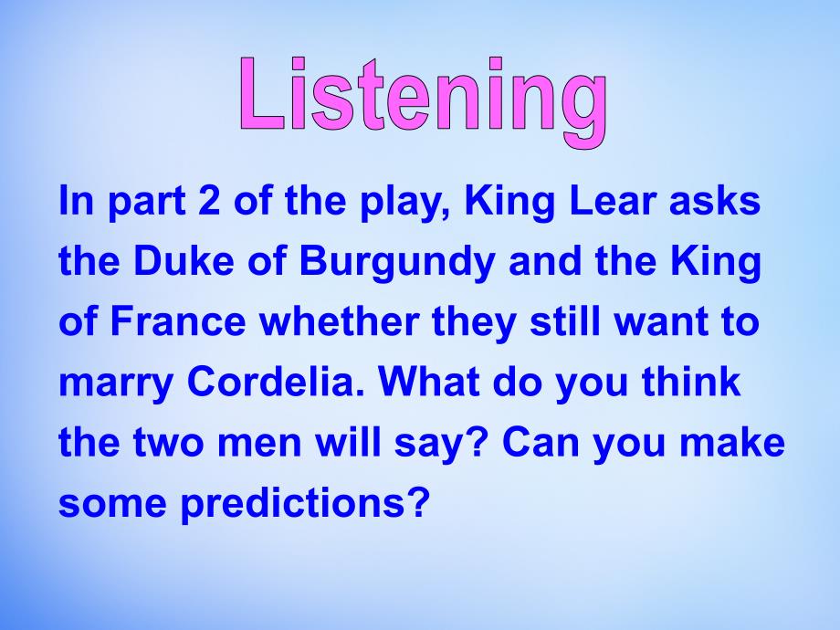 2018-2019学年高中英语 unit2 king lear listening课件2 新人教版选修10_第4页