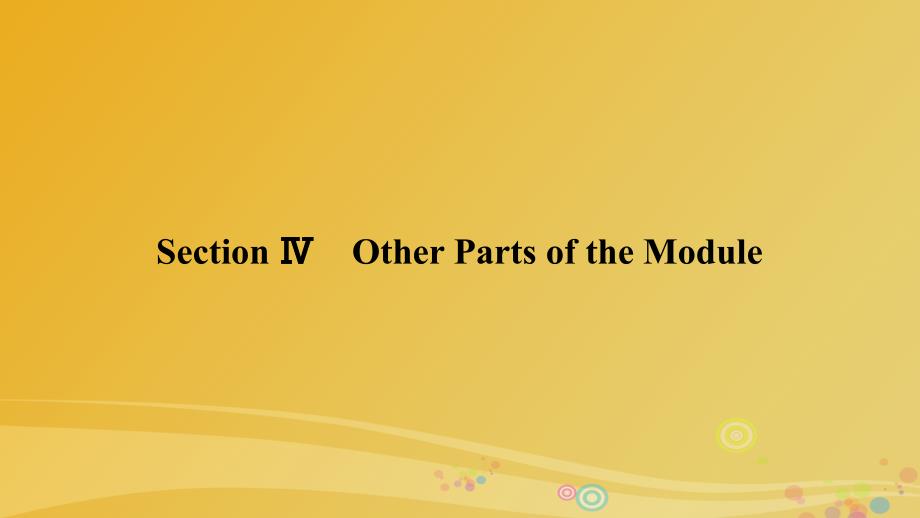 2018-2019学年高中英语 module 5 great people and great inventions of ancient china section 4 other parts of the module课件 外研版必修3_第1页