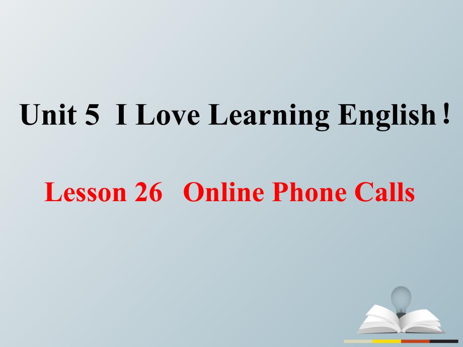 2018春七年级英语下册 unit 5 i love learning english lesson 26 online phone calls教学课件 （新版）冀教版_第2页
