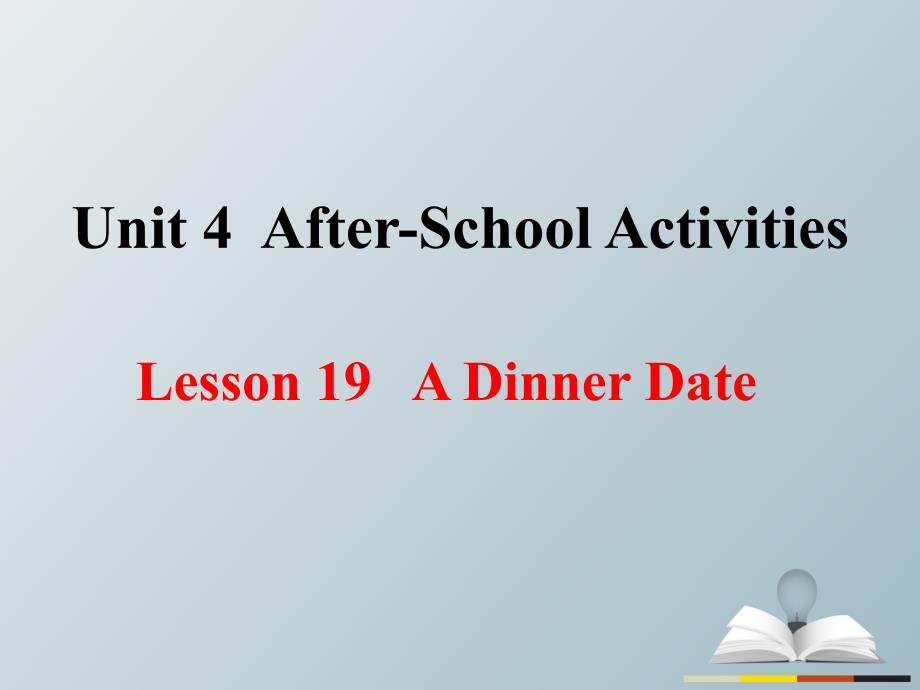 2018春七年级英语下册 unit 4 after-school activities lesson 19 a dinner date教学课件 （新版）冀教版_第2页