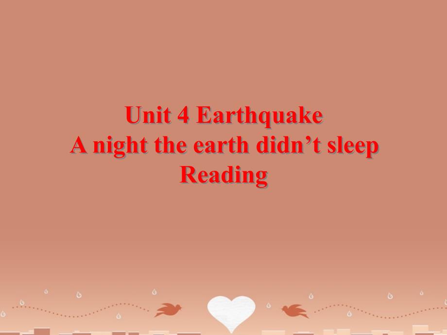 高中英语 unit 4 earthquake reading a night the earth didn_第1页