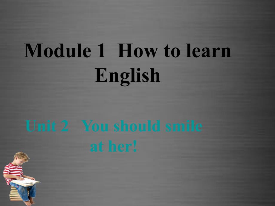 内蒙古乌兰浩特市第十二中学八年级英语上册 module 1 unit 2 you should smile at her课件 （新版）外研版_第1页