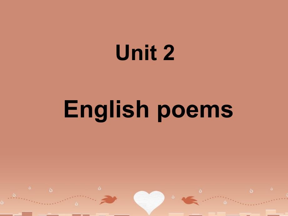 高中英语 unit 2 poems reading a few simple forms of english poems课件   新人教版选修6_第1页