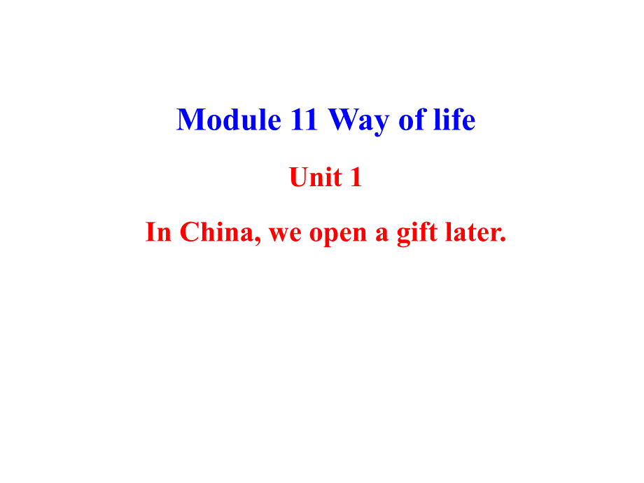 Unit 1 In China ，we open a gift later 课件2 （外研版八年级上册）.ppt_第1页