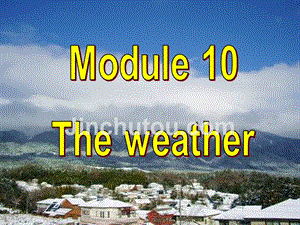 Module 10 The weather Unit 2 课件（外研版八年级上）.ppt