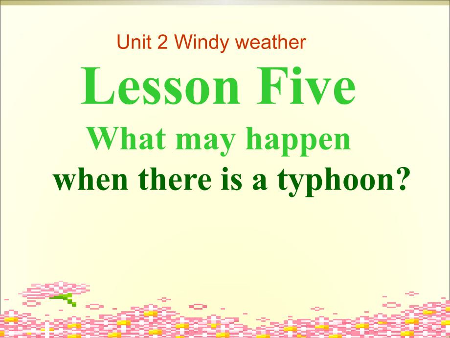 七年级英语下册 Module 1 Unit 2 Windy weather第五课时课件 牛津沈阳版_1.ppt_第1页