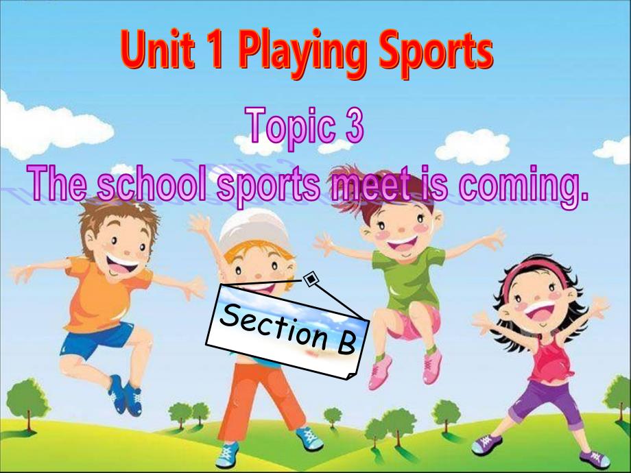 Unit 1 Playing Sports Topic 3 Section B配套精品课件（仁爱版八年级上）.ppt_第1页