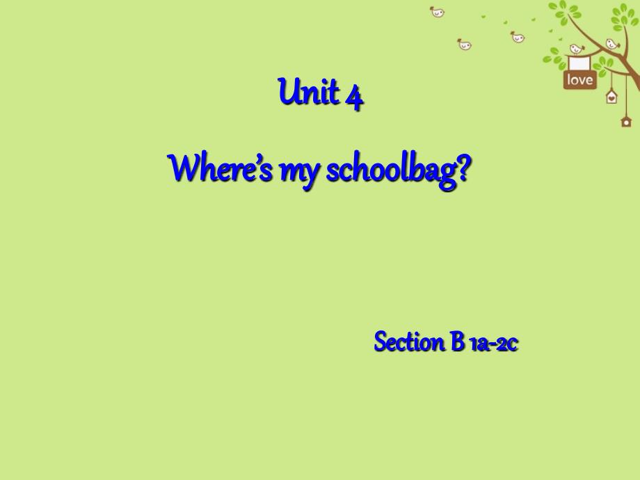 2018-2019学年七年级英语上册unit4where’smyschoolbagsectionb第3课时课件新版人教新目标版_第1页