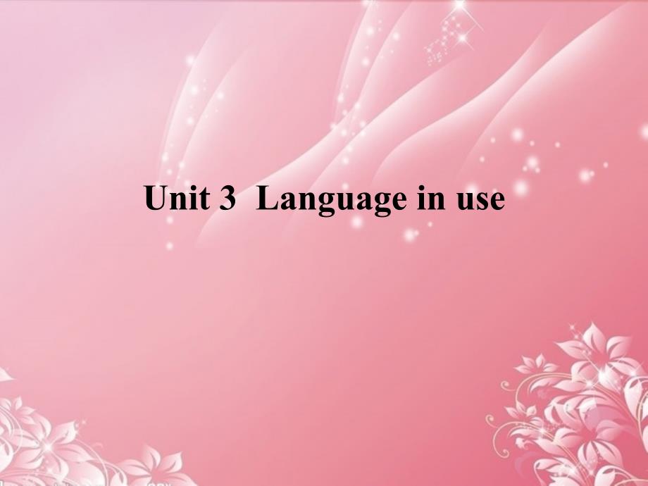 Module 10 My future lifeUnit 3 Language in use 课件 (外研版九年级下).ppt_第1页